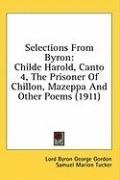 Selections From Byron: Childe Harold, Canto 4, The Prisoner Of Chillon, Mazeppa And Other Poems (1911)