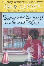 Summer School! What Genius Thought Up That? (Hank Zipzer, the World's Greatest Underachiever)