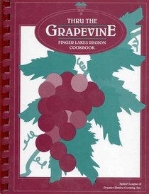 Thru the Grapevine: Finger Lakes Region Cookbook