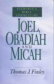 Joel, Obadiah and Micah- Bible Commentary (Everymans Bible Commentaries)
