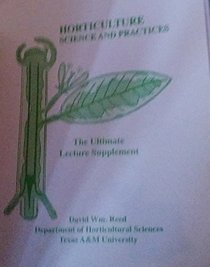 Horticulture Science and Practice (Horticulture Science and Practice The Ultimate Lecture Supplement)
