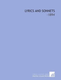 Lyrics and Sonnets: -1894