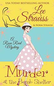 Murder at the Bomb Shelter: a 1950s cozy historical mystery (A Rosa Reed Mystery)