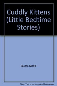 Little Bedtime Stories Cuddly Kittens (Little Bedtime Stories)