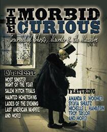 MORBID CURIOUS 3: Journal of Ghosts, Murder, and the Macabre