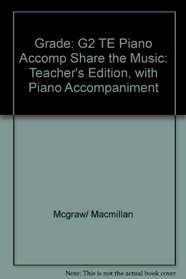 Grade: G2 Te Piano Accomp Share the Music: Teacher's Edition, with Piano Accompaniment