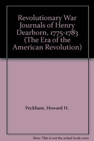 Revolutionary War Journals of Henry Dearborn, 1775-1783 (The Era of the American Revolution)