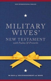 NIV Military Wives' New Testament with Psalms & Proverbs: 90 Days of Encouragement and Hope