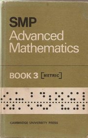 Smp Advanced Mathematics Book 3 (School Mathematics Project Advanced Mathematics) (Bk. 3)