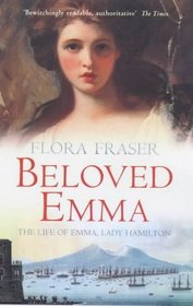 Beloved Emma: The Life of Emma, Lady Hamilton