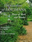 The Gardens of Louisiana: Places of Work and Wonder