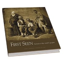 First Seen: Portraits of the World's Peoples, 1840-1880