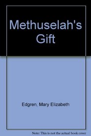 Methuselah's Gift