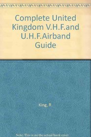 Complete United Kingdom VHFand UHF Airband Guide