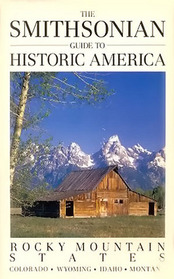 The Smithsonian Guide to Historic America: The Rocky Mountain States (Smithsonian Guide to Historic America)