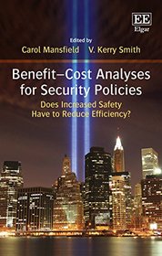 Benefit-cost Analyses for Security Policies: Does Increased Safety Have to Reduce Efficiency?