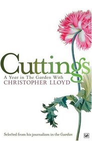 Cuttings: A Year in the Garden with Christopher Lloyd (Pimlico)