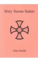 Sixty Saxon Saints