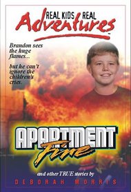 Apartment Fire / Trinity River Rescue / Runaway Balloon (Real Kids Real Adventures, Bk 8)
