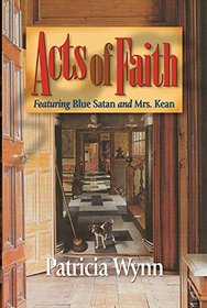 Acts of Faith: Featuring Blue Satan and Mrs. Kean (Blue Satan Mystery)