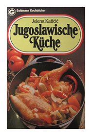 Jugoslawische Kuche (Goldmann Kochbucher) (German Edition)