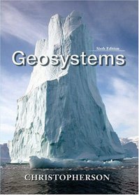 Geosystems: An Introduction to Physical Geography (6th Edition)