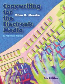 Copywriting for the Electronic Media: A Practical Guide