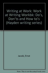 Work at Writing: A Workbook for Writing at Work