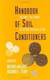 Handbook of Soil Conditioners (Books in Soils, Plants, and the Environment)