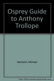 Osprey Guide to Anthony Trollope