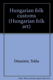 Hungarian folk customs (Hungarian folk art)