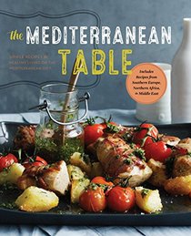 The Mediterranean Table: Simple Recipes for Healthy Living on the Mediterranean Diet