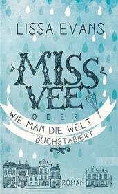 Miss Vee oder Wie man die Welt buchstabiert (Crooked Heart) (German Edition)