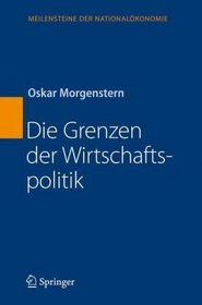 Die Grenzen der Wirtschaftspolitik (Meilensteine der Nationalkonomie) (German Edition)