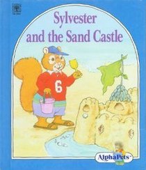 Sylvester and the Sand Castle (AlphaPets)