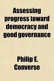Assessing progress toward democracy and good governance
