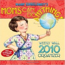 Mary Engelbreit's Moms Can Do Anything: 2010 Weekly Wall Calendar