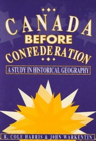 Canada Before Confederation (Carleton Library Series)