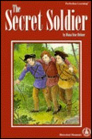 The Secret Soldier (Cover-to-Cover Books. Historical Moments)