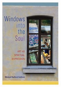 Windows into the Soul: Art As Spiritual Expression