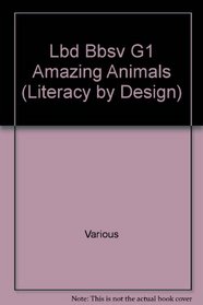 Lbd Bbsv G1 Amazing Animals (Literacy by Design)