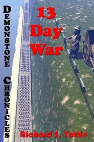 13 Day War: Volume Six Of Demonstone Chronicles (Volume 6)