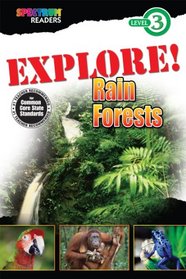 EXPLORE! Rain Forests: Level 3 (Spectrum Readers)