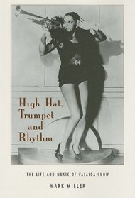 High Hat, Trumpet, and Rhythm: The Life and Music of Valaida Snow