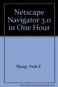 Netscape Navigator 3.0 In One Hour