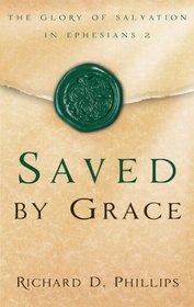 Saved by Grace: The Glory of Salvation in Ephesians 2