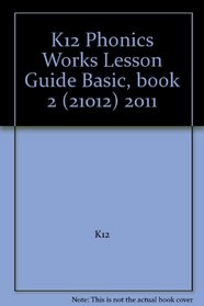 K12 Phonics Works Lesson Guide Basic, book 2 (21012) 2011
