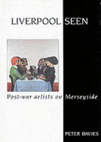 Liverpool Seen: Post-War Artists on Merseyside