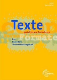 Texte gestalten und formulieren. Textverarbeitung mit dem PC