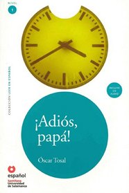 Adios, Papa! (ED10+CD) (Googbye, Father!) (Leer En Espanol / Read in Spanish) (Spanish Edition)